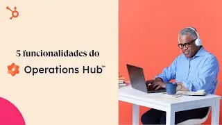 5 funcionalidades do Operations Hub