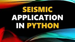 Seismic Application in Python : Video Step-by-step for Beginners