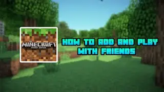 How To Add & Play With Friends In Minecraft PE 1.16+