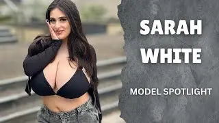 Sarah White: Exploring the Life and Career of a Rising Model | Instagram Fame. Bio & Info