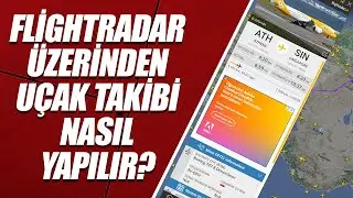 FLİGHTRADAR ÜZERİNDEN UÇAK TAKİBİ NASIL YAPILIR?