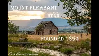 Mount Pleasant Utah History Tour. Founded 1859. Originally named Hambleton.