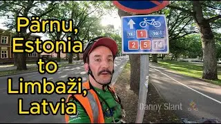 Pärnu - Limbaži [S1 Ep4] 🚲[Estonia Latvia Lithuania - Baltic Bicycle Touring Trekking]🚲🇪🇪 🇱🇻 🇱🇹