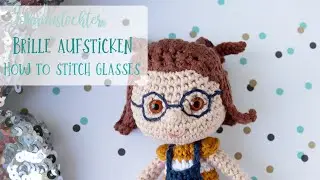 Brille aufsticken für deine Häkelpuppe - How to make your crochet doll glasses