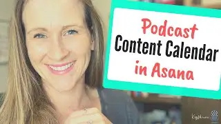 Podcast Content Calendar in Asana