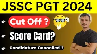 JSSC PGT Cut Off 2024 | JSSC PGT Cut Off | Score Card | Candidature Cancelled | #jssc