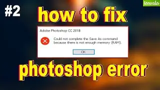 Photoshop Error - Not enough Memory RAM Photoshop | How To Solve Ram Error in photoshop |Aazz Ahmad