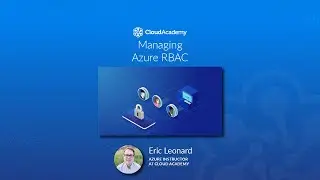 Managing Azure Role-Based Access Control (RBAC) - Azure Training