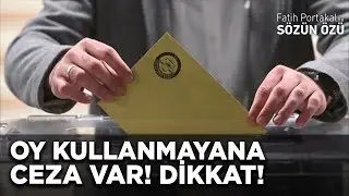 DİKKAT! OY KULLANMAYANA CEZA VAR!