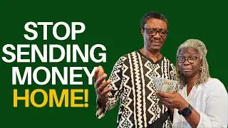 Stop sending money home (It's keeping you broke!)