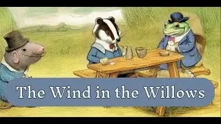 The Wind In the Willows (FULL Audiobook)