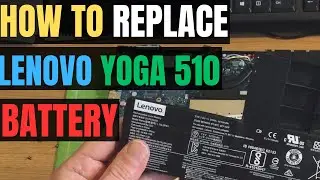 How To REPLACE Lenovo YOGA 510 Laptop Internal BATTERY