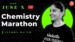 Chemistry Marathon Revision | ICSE Class 10 Full Chemistry Crash Course | Score 100% | Vedantu