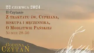 #GodzinaCzytań | II Czytanie | 22 czerwca 2024