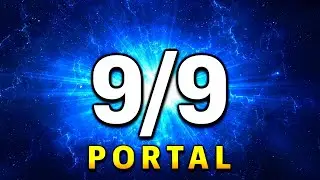 9/9 PORTAL is NOW OPEN for ULTIMATE WISDOM & KNOWLEDGE