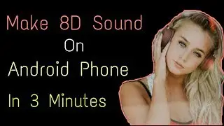 how to make 8D sound/audio  easily On Android phone। Kinemaster