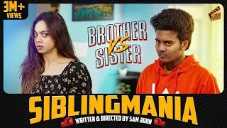 Sibling Mania 👊🏻 | Ft. Pooja, Sam John | English Subtitles | 4K | Finally