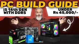 Rs 45,000/- 🔥 PC Build Guide with i5 14th gen DDR5 RAM