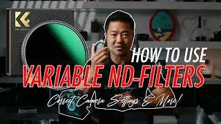 Guide to Variable ND Filters & Camera Settings for Videography | K&F Concept Nano-X ND Filter Review