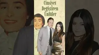 Cinsiyet Değiştiren Ünlüler: Türk ve Yabancı
