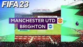 FIFA 23 - Manchester United vs. Brighton | '23/'24 Premier League