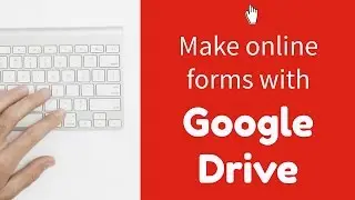 Making online forms with Google Drive