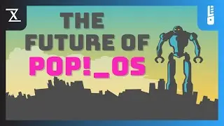 The Future of Pop OS