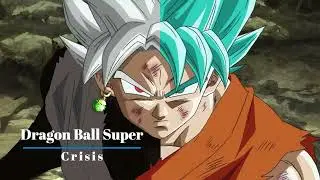 Dragon Ball Super - Crisis