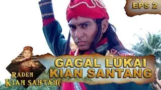 Kelicikan Seorang Arga Dana - Raden Kian Santang Eps 2 Part 2