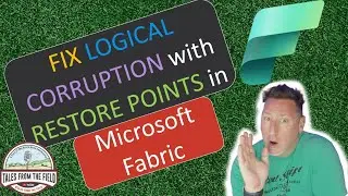 Microsoft Fabric: Use Restore Points to Save Yourself from Logical Corruption!