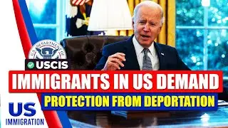 US Immigration News: Immigrants in US Demand Protection From Deportation
