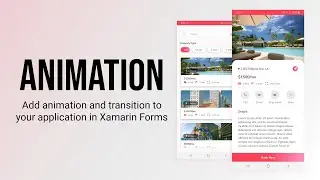 Animation In Xamarin Forms | Shared Transition | Real-Estate App