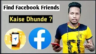 Facebook par kisi Ko kaise dhunde | How to find Facebook friends near me