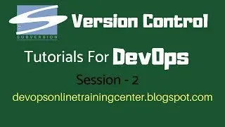 SVN Tutorials for Beginners | Version Control Tutorials for DevOps | Apache Subversion Basics S-2