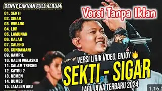 DENI CAKNAN ALBUM TERBARU 2024 SEKTI,SIGAR || ALBUM JAWA TERBARU GESS‼️