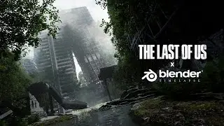 The Last Of Us - Blender Timelapse