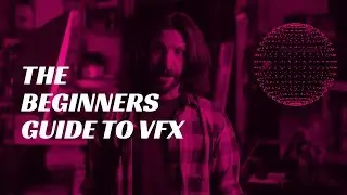 The Beginners Guide To VFX | 