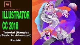 Adobe Illustrator CC 2018  Basic to Advanced Part 01