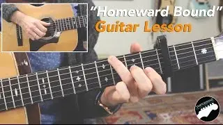 Simon and Garfunkel Homeward Bound - Complete Guitar Lesson