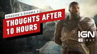 Dragon's Dogma 2: Everything We Know After 10 Hours of Play - IGN First