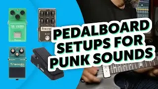 Pedalboard Setups for Punk Rock/Pop Punk Guitar Sounds - Sound Demo