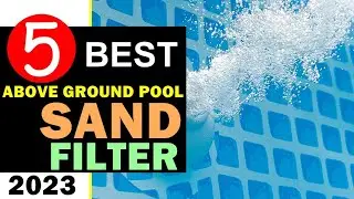 Best Sand Filter for Above Ground Pool 2023-2024 🏆 Top 5 Best Above Ground Pool Sand Filter Reviews