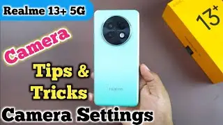 Top 5 Camera Features in Realme 13+ 5G,Realme 13+ Camera Tips & Tricks,Realme 13 Plus camera Setting