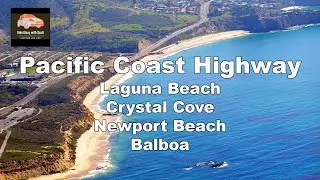 Exploring the Unforgettable Views of Highway 1 - Pacific Coast Highway from Laguna to Balboa!