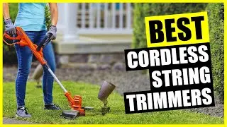 TOP: Best Cordless String Trimmer [2024]