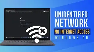 Fix Unidentified Network, No Internet Issue In Windows | Resolve Network Access Issue