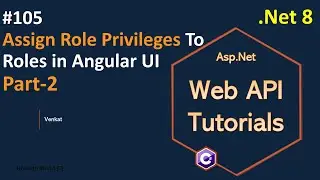 Part 105 Assign Role Privileges to Roles in Angular UI Part-2 | Web API Tutorials | @NehanthWorld