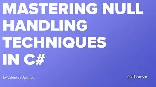 Mastering Null Handling Techniques in C# by Valentyn Uglanov