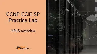 AS 10: MPLS overview | CCNP CCIE SP Practice Lab