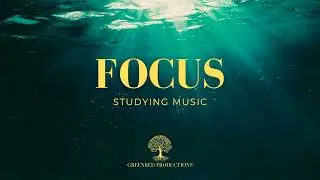 Focus Music | Relaxing Piano Music for Studying and Concentration, Study Music